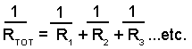 Total Resistance for multiple parallel resistors = 1 0ver R1 plus 1 0ver R2 plus 1 0ver R3 etc. Total Resistance for multiple parallel resistors = 1 0ver R1 plus 1 0ver R2 plus 1 0ver R3 etc.