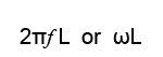 Inductive Reactance Formula form-XL.gif Inductive Reactance Formula